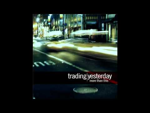 Trading Yesterday - World on Fire [HD]