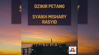 Download lagu DZIKIR PETANG | Syaikh Mishary Rasyid mp3