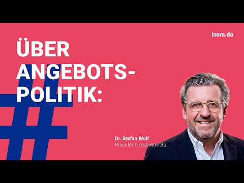 #Angebotspolitik und Infrastruktur. Statement von Dr. Stefan Wolf (Präsident Gesamtmetall)