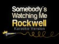 Rockwell - Somebody's Watching Me (Karaoke Version)