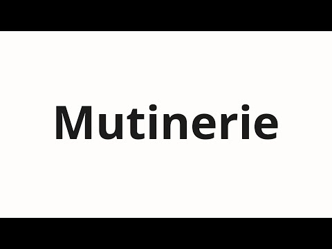 How to pronounce Mutinerie