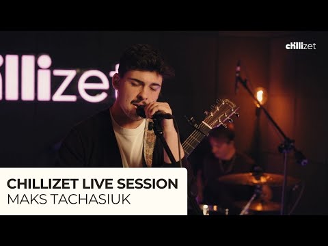 Chillizet Live Session: maks.tachasiuk