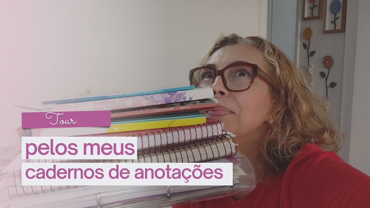 TOUR PELOS MEUS CADERNOS DE ANOTAÇÕES