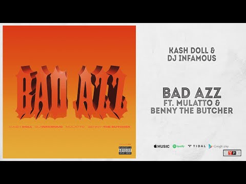 Kash Doll & DJ Infamous - "Bad Azz" Ft. Mulatto & Benny the Butcher
