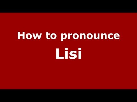 How to pronounce Lisi (Italian/Italy) - PronounceNames.com