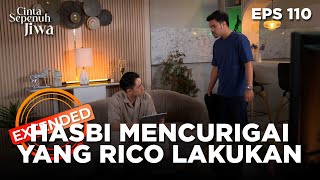 Download lagu Hasbi Merasa Curiga Dengan Yang Dilakukan Rico - CINTA SEPENUH JIWA | EPS 110 EXTENDED VERSION mp3