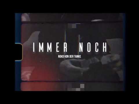 Roko Von Der Tanke - IMMER NOCH (Offizielles Lyrics Video)