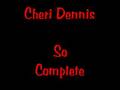 Cheri Dennis - So Complete