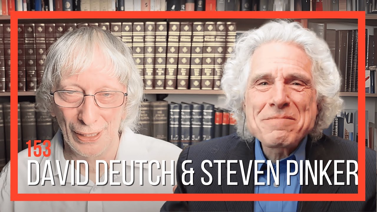 David Deutsch & Steven Pinker (First Ever Public Dialogue) — AGI, P(Doom), & The Enemies of Progress