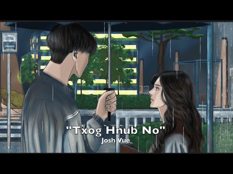 "Txog Hnub No"   Josh Vue Official Lyric Video