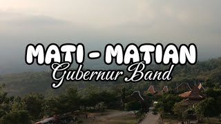 Download lagu MATI - MATIAN - Gubernur Band (Lirik Lagu) mp3