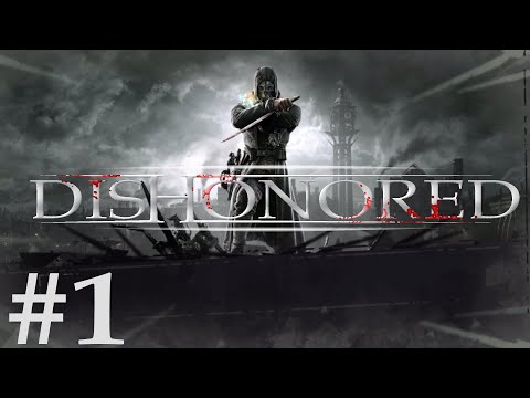 Zagrajmy w Dishonored - odcinek 1.