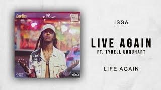 ISSA - Live Again Ft. Tyrell Urquhart (Life Again)