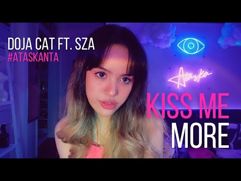 Kiss Me More - Doja Cat ft. SZA | Cover by Ataska | #AtasKanta