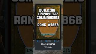 Breaking Unpopular Commanders with Unique Builds!