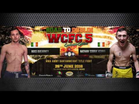 WCFC 5 "Road to Dublin" MMA Bantamweight  Title fight Ross Quearney vs Nathan Kenna