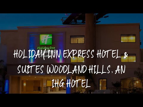 Holiday Inn Express Hotel & Suites Woodland Hills, an IHG Hotel Review - Woodland Hills , United Sta