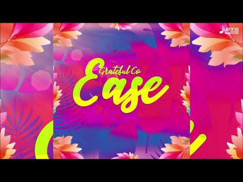 Grateful CO - Ease (The Kyshanti Riddim) | Barbados