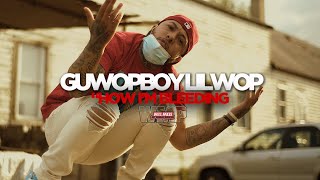 GuwopBoy Lil Wop - How I&#39;m Bleeding (Music Video) Shot By @Will_Mass