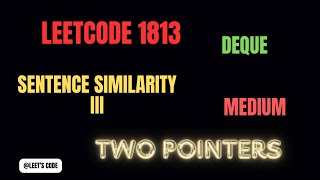 YouTube video '1813. Sentence Similarity III | Two Pointers | Deque | Medium | LeetCode | String'