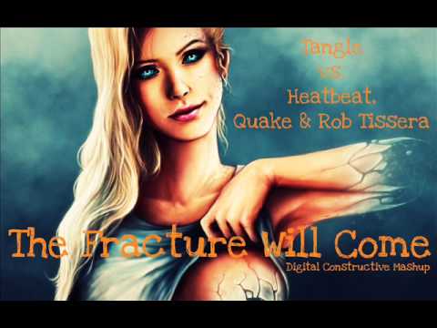 Tangle vs. Heatbeat, Quake & Rob Tissera - The Fracture Will Come (Digital Constructive Mashup)