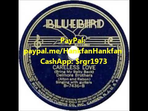 Careless Love (Bring My Baby Back) ~ The Delmore Brothers (1938)