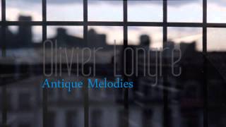 Olivier Longre - Antique Melodies