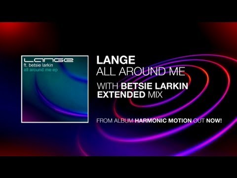 Lange Ft. Betsie Larkin - All Around Me (Extended Mix)