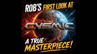 Rob's first look at Cysmic : an Independant masterpiece !