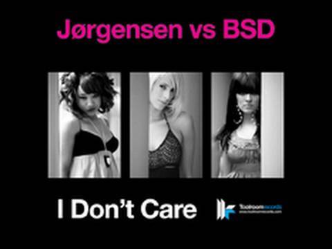 Jorgensen V BSD - 'I Dont Care' (Original Club Mix)