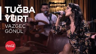 Download lagu Tuğba Yurt @akustikhane / Vazgeç Gönül (Ümit Sayın Cover) mp3