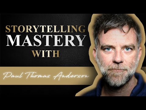 Storytelling Mastery with Paul Thomas Anderson | SWN