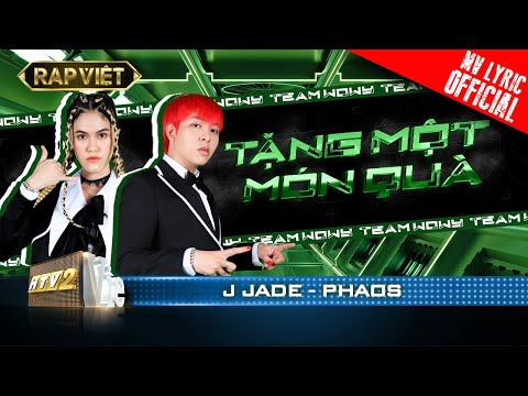 Phaos VS J Jade - Tặng Một Món Quà - Team Wowy | Rap Việt - Mùa 2 [MV Lyrics]