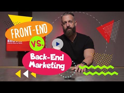 Front End Vs  Back End Marketing