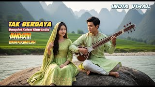 Download lagu TAK BERDAYA DANGDUT KALEM KHAS INDIA mp3