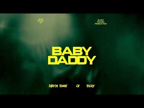 Tarvin Toune - Baby Daddy (ft Cx & Toshy) [Audio]