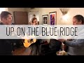 Up On The Blue Ridge - Scott Vestal