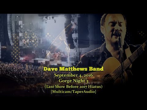 Dave Matthews Band - 9/4/16 -[Multicam/1080p60fps/TaperAudio]-  Gorge N3 -[Last Show Before Hiatus]