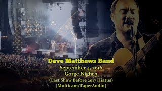 Dave Matthews Band - 9/4/16 -[Multicam/1080p60fps/TaperAudio]-  Gorge N3 -[Last Show Before Hiatus]