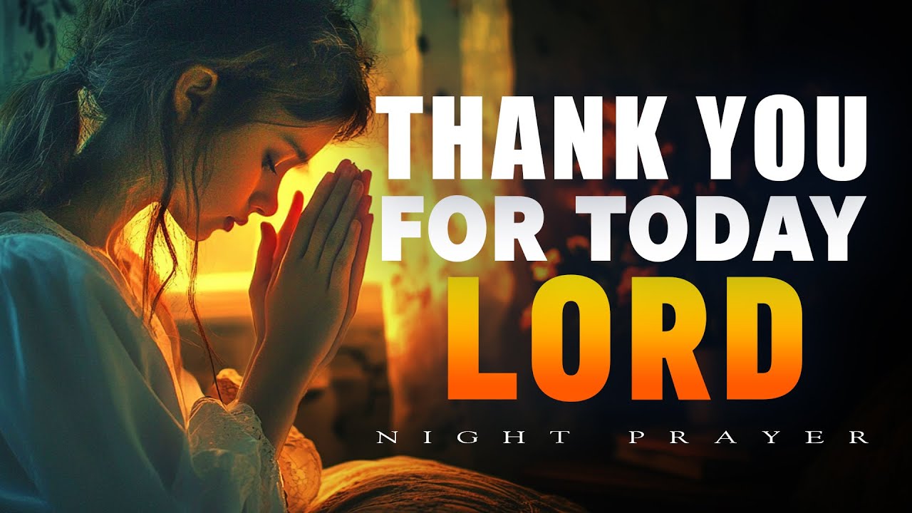 Thank You for Today, Lord | A Night Prayer for Those Who Serve and Shine | Bedtime Prayer