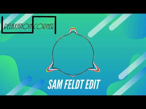 King Arthur Ft. TRM - Right Now (Sam Feldt Edit) [Relaxation Corner]