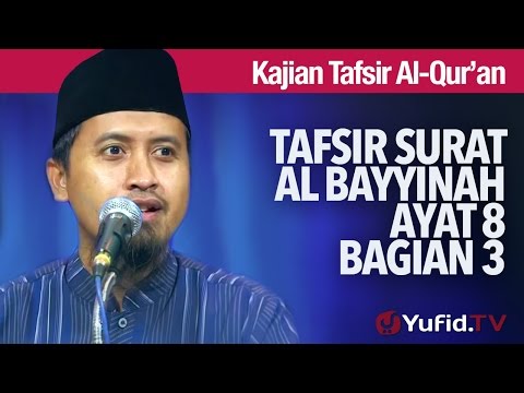 ajian Tafsir Al Quran: Tafsir Surat Al Bayyinah Ayat 8 Bagian 3 - Ustadz Abdullah Zaen, MA