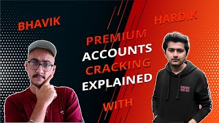 Premium Account Cracking Explained With Hardik Bhadasia | Bhavik Tutorials | Hindi