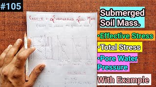 GEOTECHNICAL ENGINEERING- Submerged Soil Mass Effective Stress/ Total Stress/ Pore Water Pressure