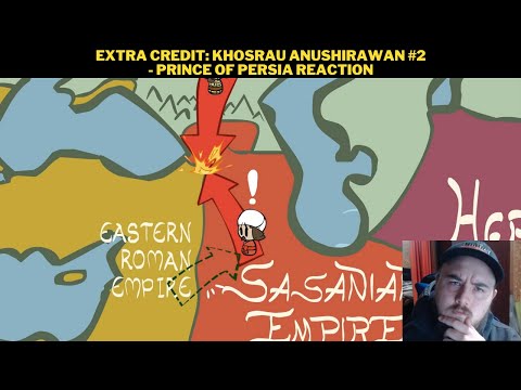 Extra Credit: Khosrau Anushirawan #2 - Prince of Persia Reaction