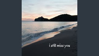 I Still Miss You (feat. Melodik)