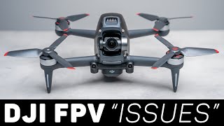 DJI FPV Drone - The “Issues" GPS Drone Fliers Experience