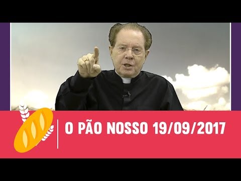 O Pão Nosso - 19/09/2017