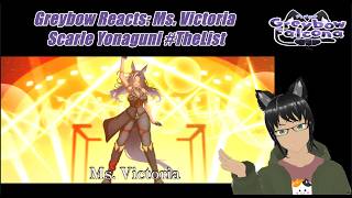 Greybow Reacts: Ms. Victoria - Scarle Yonaguni (NiJISANJI) #TheList