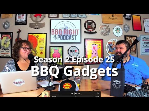 BBQ Gadgets - HowToBBQRight Podcast S2E25